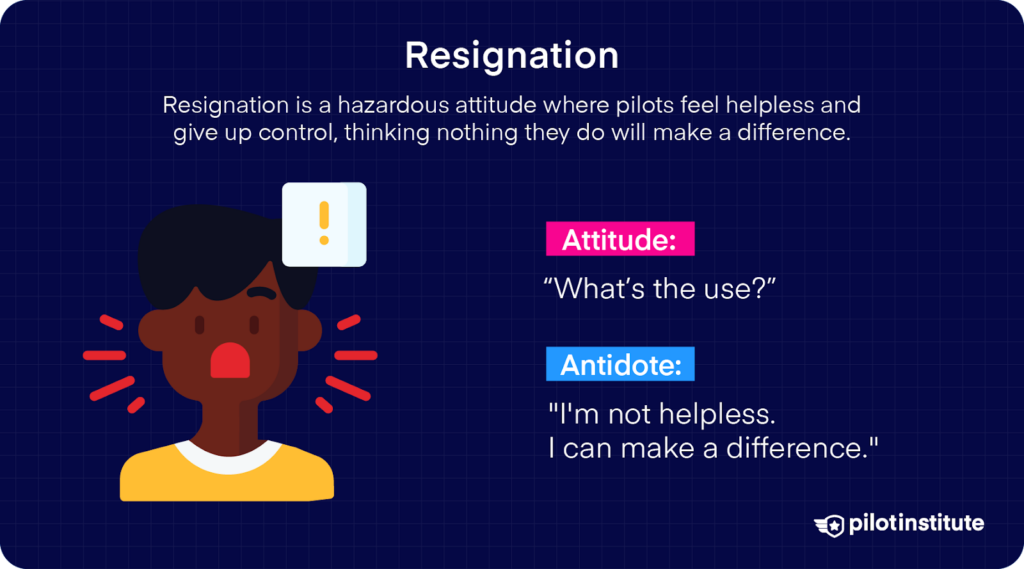 Infographic on the resignation hazardous attitude in aviation, showing the attitude and its antidote.